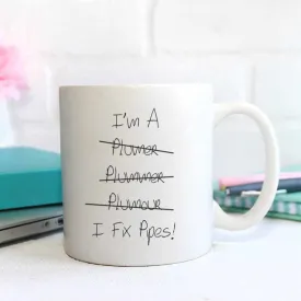 I Fix Pipes Mug